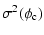 $\displaystyle \sigma^2(\phi_{\rm c})$