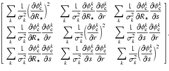 $\displaystyle \left[\begin{array}{l@{~~~}c@{~~~}c}
\displaystyle \sum_{k} {\fra...
...2}\Bigl(\frac{\partial\phi_{\rm c}^k}{\partial{s}}\Bigr)^2}
\end{array}\right].$