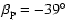 $\beta_{\rm p} = -39\hbox{$^\circ$ }$