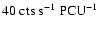 $40~{\rm cts~s}^{-1}~{\rm PCU}^{-1}$