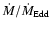 $\dot{M}/ \dot{M}_{\rm Edd}$