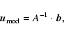 \begin{displaymath}\vec{u}_{\rm mod} = A^{-1} \cdot {\vec b},
\end{displaymath}