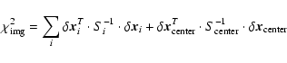 \begin{displaymath}\chi^2_{\rm img} = \sum_i \delta{\vec x}_i^T \cdot S_i^{-1} \...
...^T \cdot S_{\rm center}^{-1} \cdot \delta{\vec x}_{\rm center}
\end{displaymath}