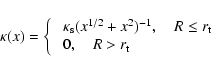 \begin{displaymath}\kappa(x) = \left\{
\begin{array}{l l}
& \kappa_{\rm s}(x^{...
..._{\rm t} \\
&0 ,\quad R > r_{\rm t} \\
\end{array} \right.
\end{displaymath}
