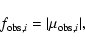 \begin{displaymath}f_{{\rm obs,} i} = \vert\mu_{{\rm obs,}i}\vert,
\end{displaymath}