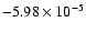 ${-5.98}\times10^{-5}$