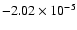 ${-2.02}\times10^{-5}$