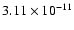 $3.11\times10^{-11}$