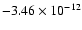 $-3.46\times10^{-12}$