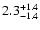 $\rm 2.3_{-1.4}^{+1.4}$