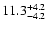 $\rm 11.3_{-4.2}^{+4.2}$