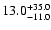 $\rm 13.0_{-11.0}^{+35.0}$