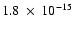 $1.8~\times~10^{-15}$