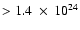 $> 1.4~\times~10^{24}$
