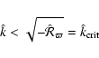 \begin{displaymath}\hat{k}< \sqrt{-\hat{\mathcal{R}}_\varpi} = \hat{k}_{\rm crit}
\end{displaymath}