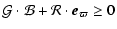 $\displaystyle \mathcal{G}\cdot \mathcal{B} +
\mathcal{R}\cdot {\vec e}_{\varpi} \ge 0$