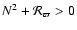 $N^2 +
\mathcal{R}_{\varpi}>0$
