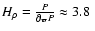 $H_{\rho} =
\frac{P}{\partial_{\varpi} P} \approx 3.8~$