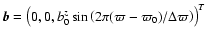 $\vec b = \left( 0, 0, b^z_0 \sin \left( 2 \pi (\varpi -
\varpi_0 ) / \Delta \varpi\right) \right)^T$