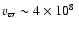 $v_\varpi \sim 4\times 10^{8}~$