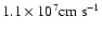 $1.1\times 10^7 {\rm cm~s^{-1}}$