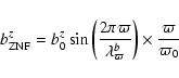 \begin{displaymath}
b^z_{{\rm ZNF}} =
b^z_0 \sin \left(
\frac{2\pi \varpi}{\lambda^b_\varpi}
\right)
\times \frac{\varpi}{\varpi_0}
\end{displaymath}