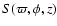 $S (\varpi, \phi,
z)$