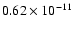 $0.62\times 10^{-11}$