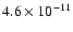$4.6\times 10^{-11}$