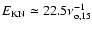 $E_{\rm KN} \simeq 22.5
\nu_{\rm o,15}^{-1}$