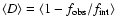 $\langle D\rangle = \langle 1-f_{\rm obs}/f_{\rm int}\rangle$