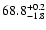 $\rm 68.8^{+0.2}_{-1.8}$