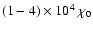 $(1-4)\times 10^4~\chi_0$