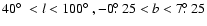 $40\hbox{$^\circ$ }< l < 100\hbox{$^\circ$ }, -0\hbox{$.\!\!^\circ$ }25 < b < 7\hbox{$.\!\!^\circ$ }25$