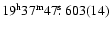 $19^{\rm h}37^{\rm m}47\hbox{$.\!\!^{\rm s}$ }603(14)$