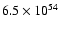 $6.5 \times 10 ^{54}$