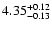 $\rm 4.35^{+0.12}_{-0.13}$