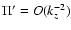 $\Pi' = O(k_z^{-2})$