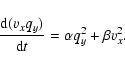 \begin{displaymath}{{\rm d}( v_xq_y)\over {\rm d}t} = \alpha q_y^2 + \beta v_x^2.
\end{displaymath}