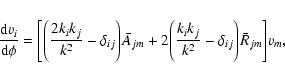 \begin{displaymath}
\frac{{\rm d} v_i}{{\rm d}\phi}=\Bigg[\Bigg(\frac{2k_ik_j}{k...
...igg(\frac{k_ik_j}{k^2}-\delta_{ij}\Bigg)\bar{R}_{jm}\Bigg]v_m,
\end{displaymath}