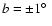 $b=\pm1\hbox{$^\circ$ }$