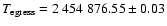 $T_{\rm egress} = 2~454~876.55\pm0.03$