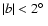 $\vert b\vert<2\hbox{$^\circ$ }$