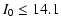 $\displaystyle I_0 \le 14.1$