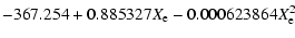 $\displaystyle -367.254 +0.885327X_{\rm e} -0.000623864X_{\rm e}^2$