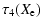 $\displaystyle \tau_4(X_{\rm e})$