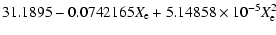 $\displaystyle 31.1895 -0.0742165X_{\rm e} +5.14858\times10^{-5}X_{\rm e}^2$
