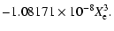 $\displaystyle -1.08171\times10^{-8}X_{\rm e}^3.$