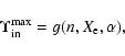 \begin{displaymath}\Upsilon_{\rm in}^{\max} = g(n, X_{\rm e}, \alpha),
\end{displaymath}
