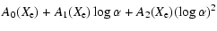 $\displaystyle A_0(X_{\rm e}) + A_1(X_{\rm e})\log\alpha + A_2(X_{\rm e})(\log\alpha)^2$